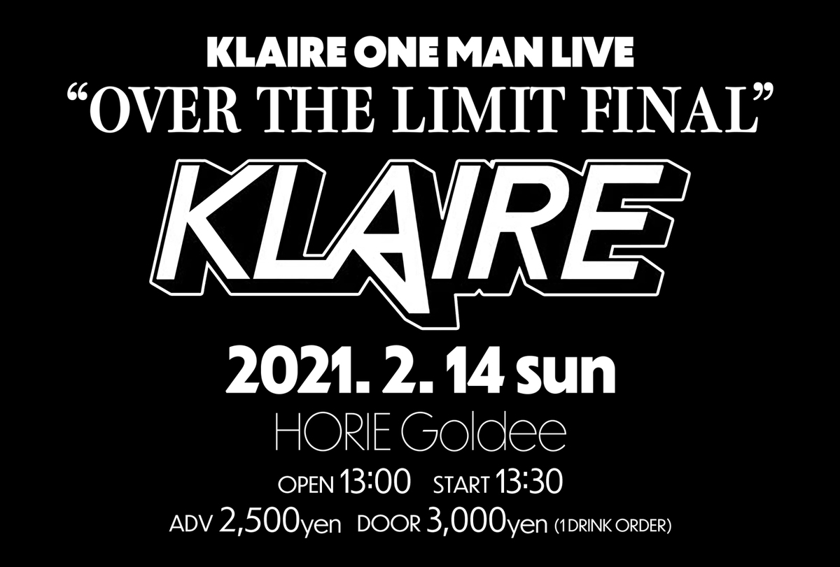 KLAIRE ONE MAN LIVE「OVER THE LIMIT FINAL」